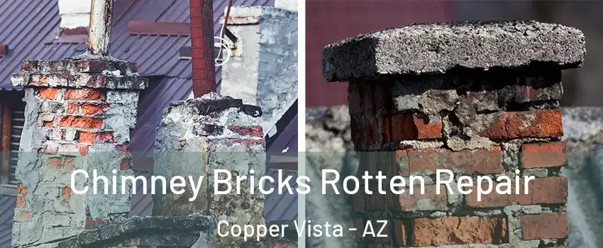 Chimney Bricks Rotten Repair Copper Vista - AZ