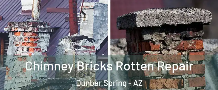 Chimney Bricks Rotten Repair Dunbar Spring - AZ