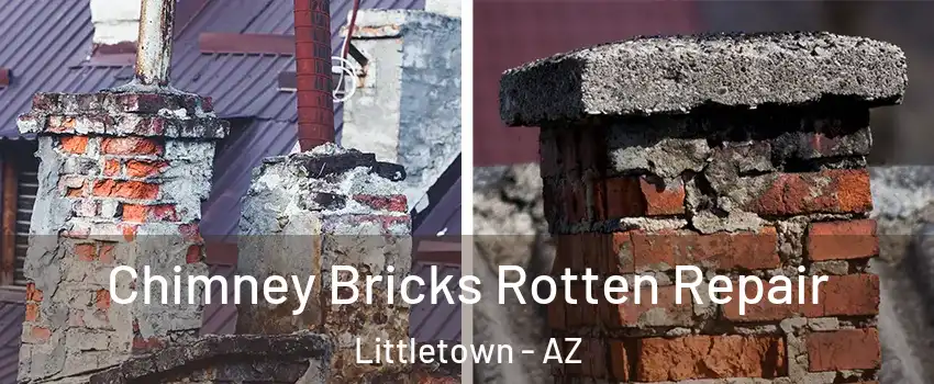 Chimney Bricks Rotten Repair Littletown - AZ