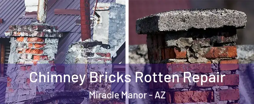 Chimney Bricks Rotten Repair Miracle Manor - AZ