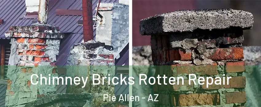 Chimney Bricks Rotten Repair Pie Allen - AZ