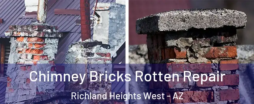 Chimney Bricks Rotten Repair Richland Heights West - AZ