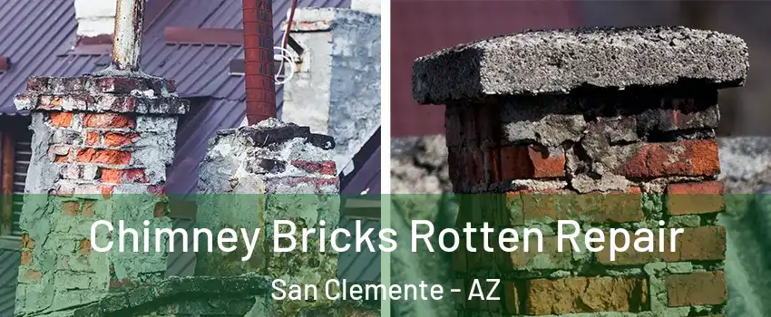 Chimney Bricks Rotten Repair San Clemente - AZ