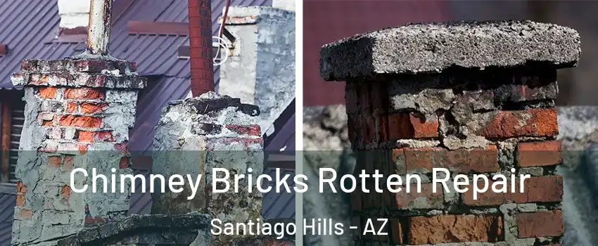 Chimney Bricks Rotten Repair Santiago Hills - AZ