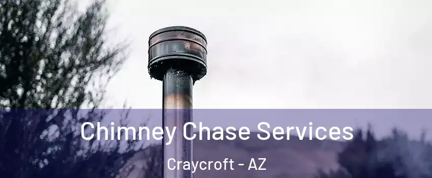 Chimney Chase Services Craycroft - AZ