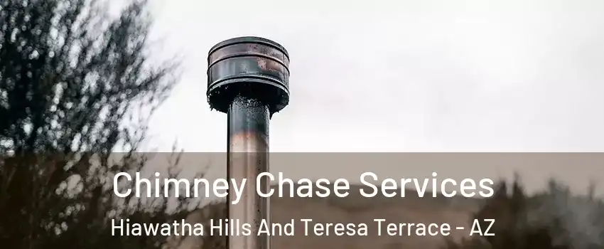 Chimney Chase Services Hiawatha Hills And Teresa Terrace - AZ