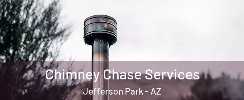 Chimney Chase Services Jefferson Park - AZ