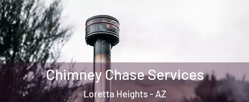 Chimney Chase Services Loretta Heights - AZ