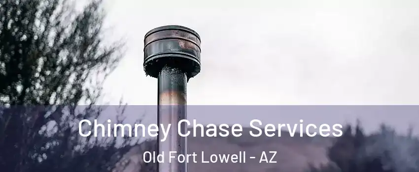 Chimney Chase Services Old Fort Lowell - AZ