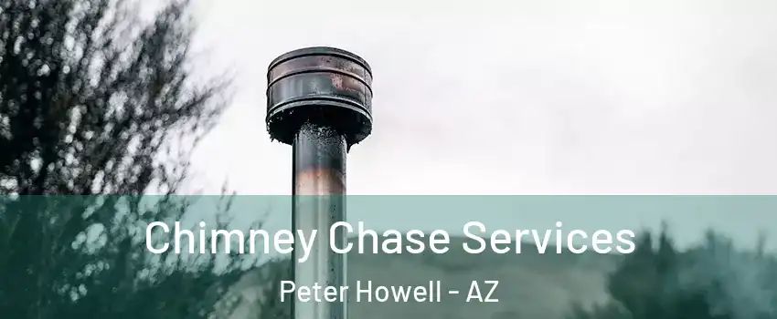 Chimney Chase Services Peter Howell - AZ