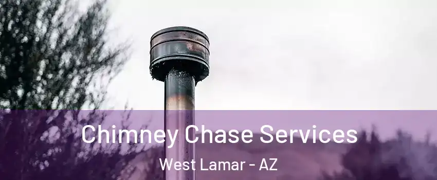 Chimney Chase Services West Lamar - AZ