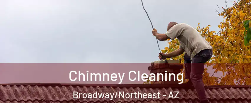 Chimney Cleaning Broadway/Northeast - AZ