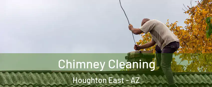 Chimney Cleaning Houghton East - AZ