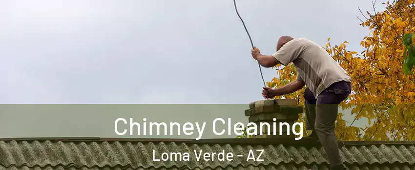 Chimney Cleaning Loma Verde - AZ