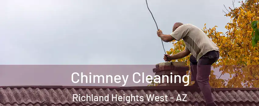Chimney Cleaning Richland Heights West - AZ