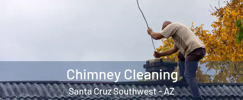 Chimney Cleaning Santa Cruz Southwest - AZ