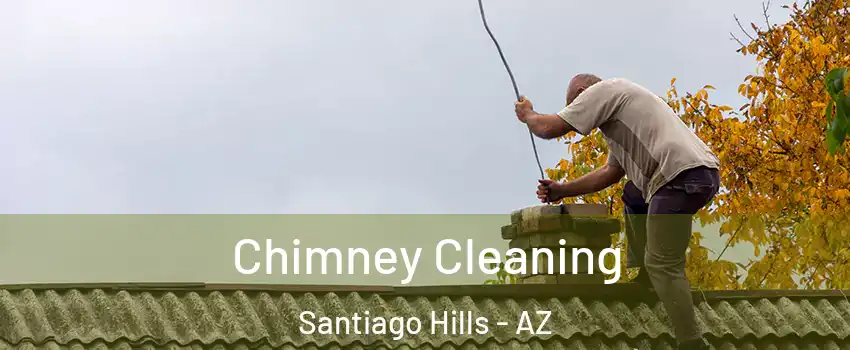 Chimney Cleaning Santiago Hills - AZ