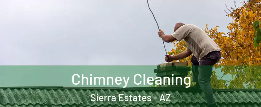 Chimney Cleaning Sierra Estates - AZ
