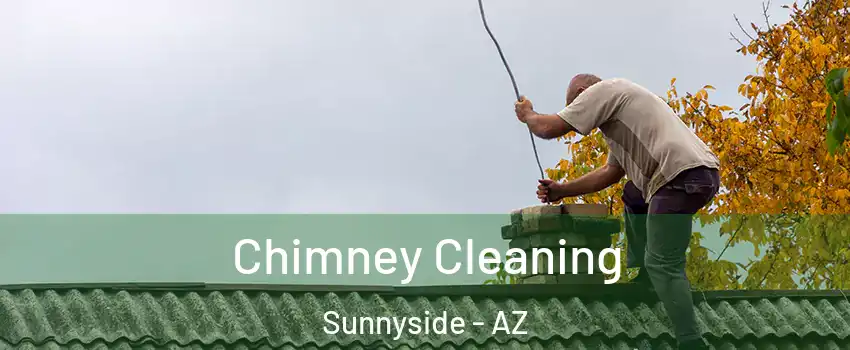 Chimney Cleaning Sunnyside - AZ