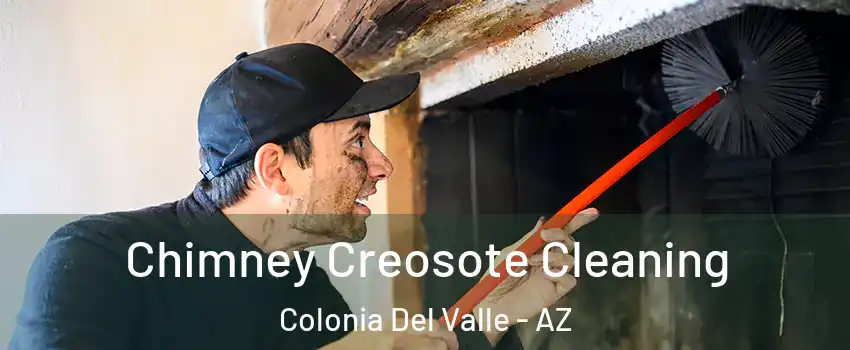 Chimney Creosote Cleaning Colonia Del Valle - AZ