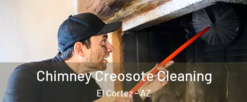 Chimney Creosote Cleaning El Cortez - AZ