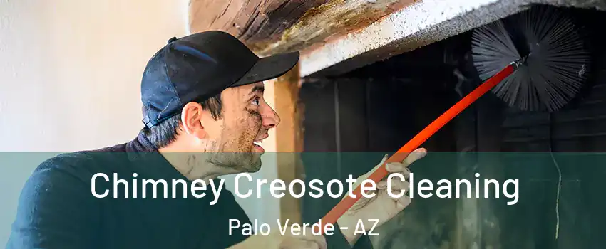 Chimney Creosote Cleaning Palo Verde - AZ