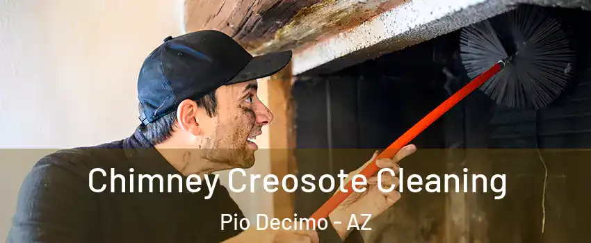 Chimney Creosote Cleaning Pio Decimo - AZ