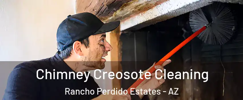Chimney Creosote Cleaning Rancho Perdido Estates - AZ