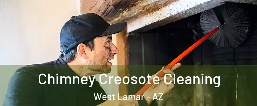 Chimney Creosote Cleaning West Lamar - AZ