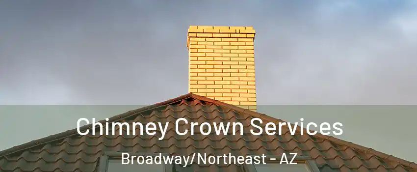 Chimney Crown Services Broadway/Northeast - AZ