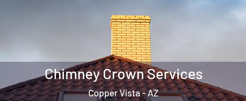 Chimney Crown Services Copper Vista - AZ
