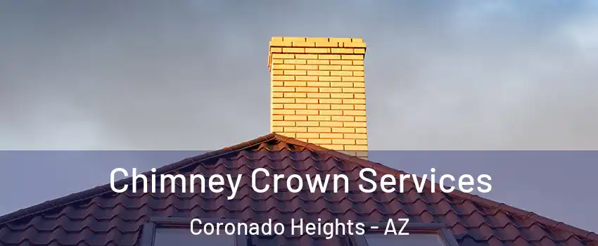 Chimney Crown Services Coronado Heights - AZ