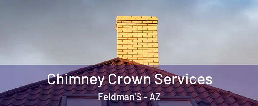 Chimney Crown Services Feldman'S - AZ