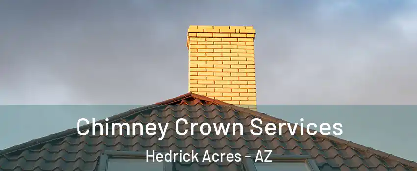 Chimney Crown Services Hedrick Acres - AZ