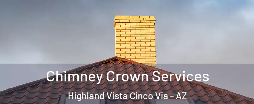Chimney Crown Services Highland Vista Cinco Via - AZ