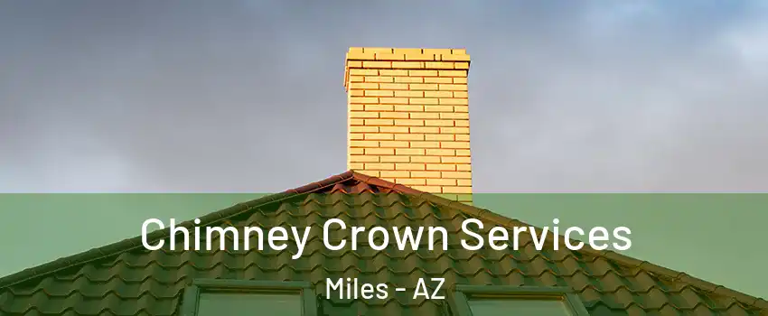 Chimney Crown Services Miles - AZ