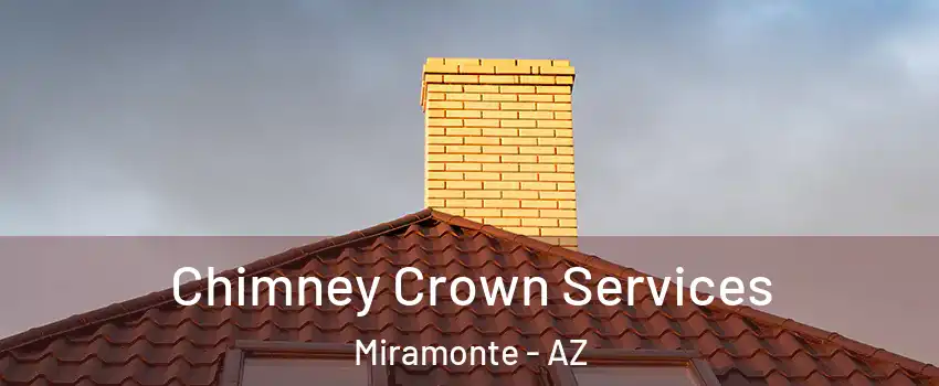 Chimney Crown Services Miramonte - AZ