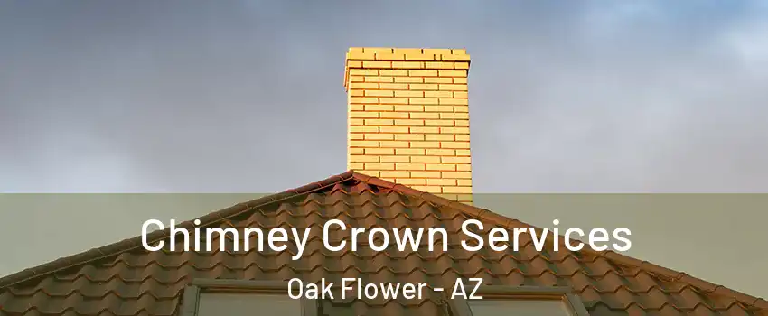 Chimney Crown Services Oak Flower - AZ