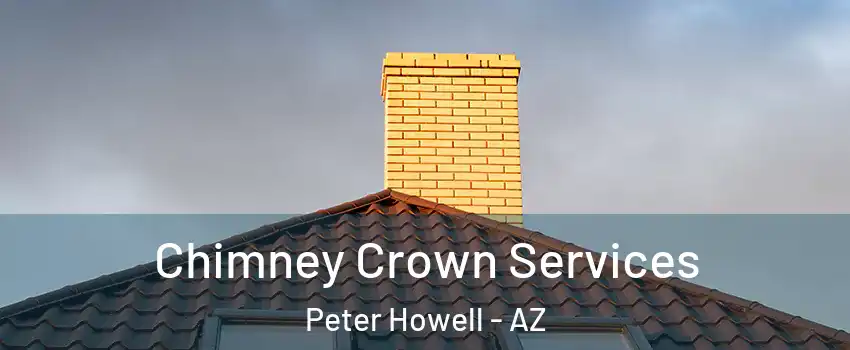 Chimney Crown Services Peter Howell - AZ