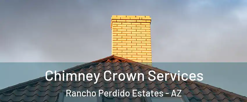 Chimney Crown Services Rancho Perdido Estates - AZ