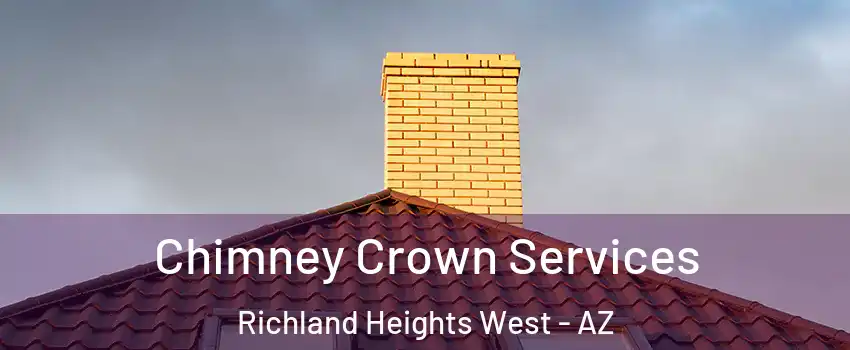 Chimney Crown Services Richland Heights West - AZ