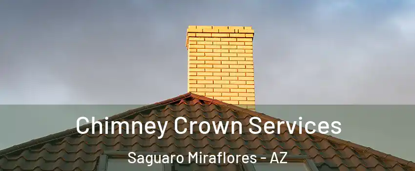 Chimney Crown Services Saguaro Miraflores - AZ