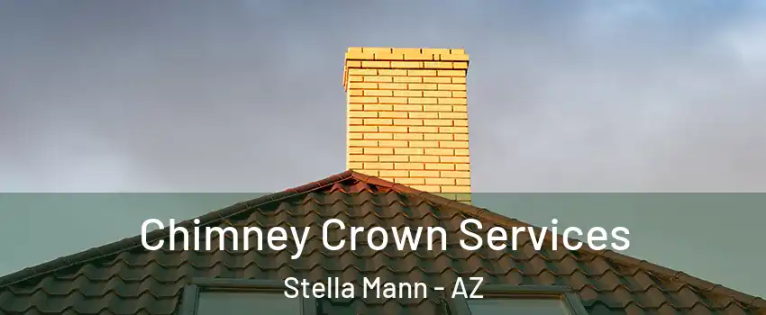 Chimney Crown Services Stella Mann - AZ