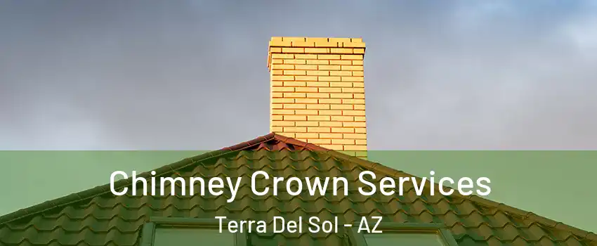 Chimney Crown Services Terra Del Sol - AZ