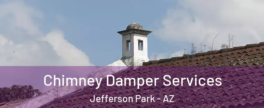 Chimney Damper Services Jefferson Park - AZ