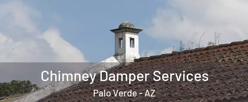 Chimney Damper Services Palo Verde - AZ