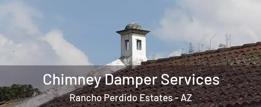 Chimney Damper Services Rancho Perdido Estates - AZ