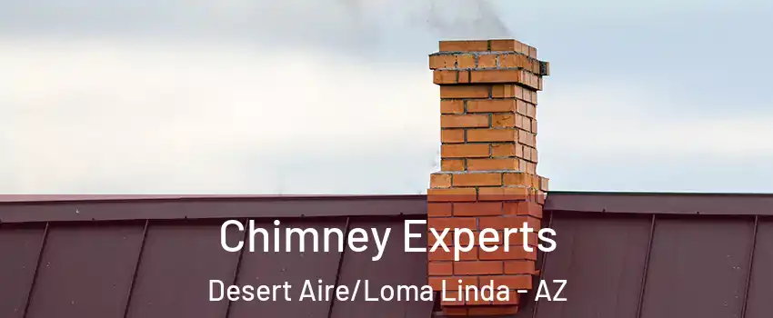 Chimney Experts Desert Aire/Loma Linda - AZ