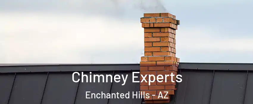 Chimney Experts Enchanted Hills - AZ