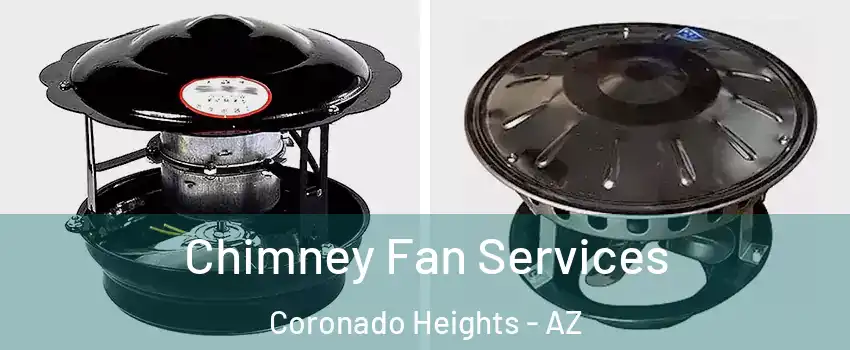Chimney Fan Services Coronado Heights - AZ
